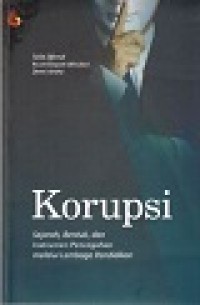 KORUPSI: Sejarah. Bentuk, dan Instrumen Pencegahan melalui Lembaga Pendidikan