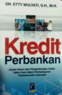 Kredit Perbankan : aspek hukum dan pengembangan usaha mikro kecil dalam pembangunan perekonomian Indonesia