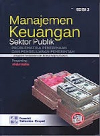 Manajemen Keuangan Sektor Publik : problematika penerimaan dan pengeluaran pemerintah