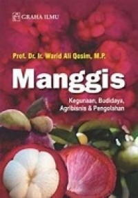 Manggis; Kegunaan, Budidaya, Agribisnis & Pengolahan