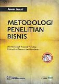 Metodologi Penelitian Bisnis : disertai contoh proposal penelitian bidang Ilmu Ekonomi dan Manajemen