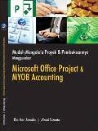 Mudah Mengelola Proyek dan Pembukuannya Menggunakan Microsoft Office Project dan MYOB Accounting