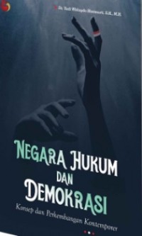 NEGARA HUKUM DAN DEMOKRASI: Konsep dan Perkembangan Kontemprorer