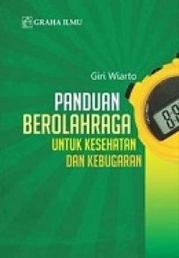 Panduan Berolahraga Untuk Kesehatan Dan Kebugaran