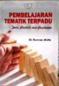 Pembelajaran Tematik Terpadu : teori, praktik dan penilaian