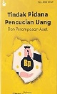 TINDAKAN PIDANA PENCUCIAN UANG: dan Perampasan Aset