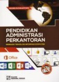 Pendidikan Administrasi Perkantoran Berbasis Teknologi Informasi Komputer