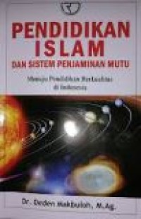 Pendidikan Islam dan Sistem Penjaminan Mutu Menuju Pendidikan Berkualitas di Indonesia