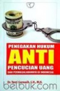 Penegakan Hukum Anti Pencucian Uang dan Permasalahannya di Indonesia