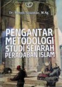 Pengantar Metodologi Studi Sejarah Peradaban Islam