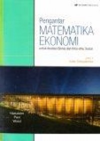 Pengantar Matematika Ekonomi: untuk Analisis Bisnis dan Ilmu-Ilmu Sosial - Jilid 1