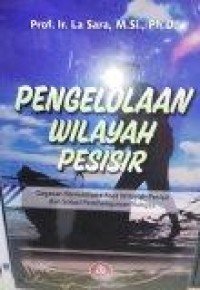 Pengelolaan Wilayah Pesisir: gagasan memelihara aset wilayah pesisir dan solusi pembangunan bangsa