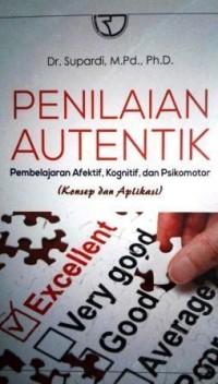 Penilaian Autentik : pembelajaran afektif, kognitif dan psikomotor