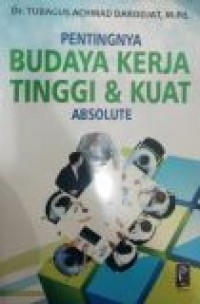 Pentingnya Budaya Kerja Tinggi dan Kuat