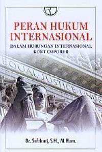 Peran Hukum Internasional Dalam Hubungan Internasional Kontemporer