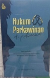 HUKUM PERKAWINAN DI INDONESIA: Rekonstruksi Peraturan Perundang-undangan Berbaris Nilai Keadilan