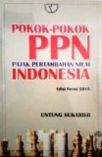 Pokok-Pokok PPN (Pajak Pertambahan Nilai) Indonesia