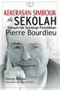 Kekerasan Simbolik di Sekolah Sebuah Ide Pendidikan Piere Bourdieu