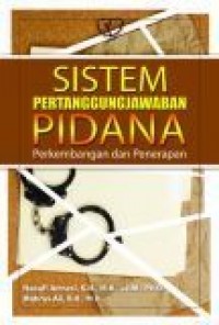 Sistem Pertanggungjawaban Pidana: Perkembangan dan Penerapan