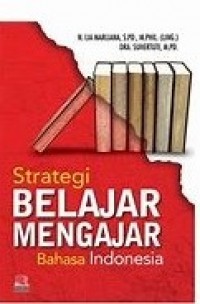 STRATEGI BELAJAR MENGAJAR: Bahasa Indonesia