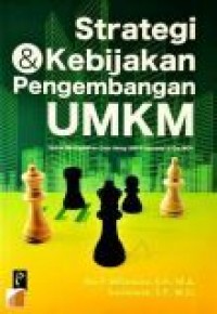 Strategi dan Kebijakan Pengembangan UMKM : upaya meningkatkan daya saing UMKM nasional di era MEA