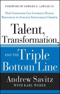 Talent, Transformation, and the Triple Bottom Line: How Companies Can Leverage Human Resources to Achieve Sustainable Growth