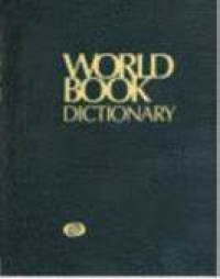 The World Book Dictionary - Vol. 1, A-K